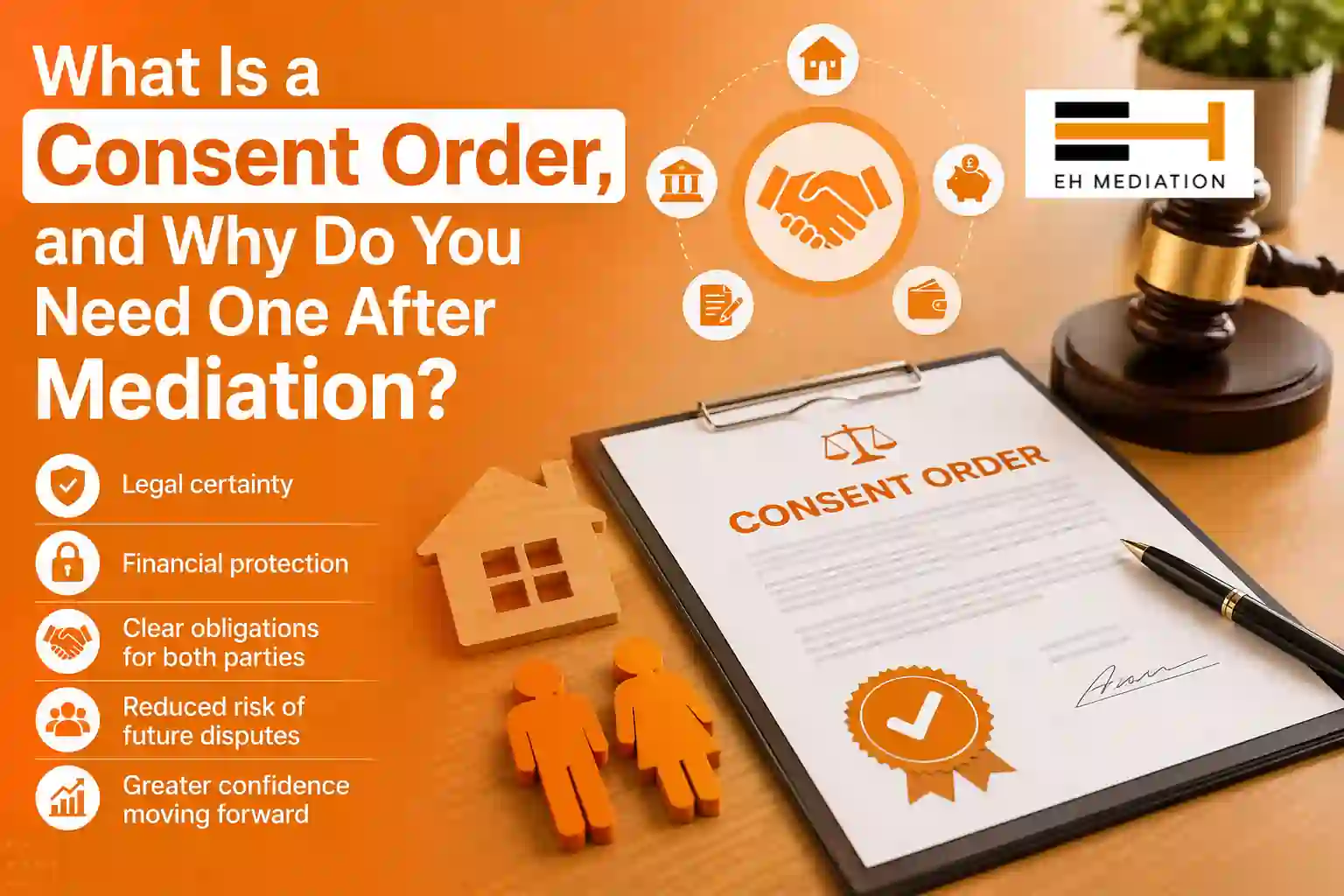 What Is a Consent Order, and Why Do You Need One After Mediation Greater London?